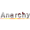 Ａｎａｒｃｈｙ ()