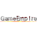 ＧａｍｅＥｍｐｉｒｅ (游戏帝国)