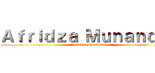 Ａｆｒｉｄｚａ Ｍｕｎａｎｄａｒ (Afridza Munandar)