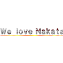 Ｗｅ ｌｏｖｅ Ｎａｋａｔａ ()