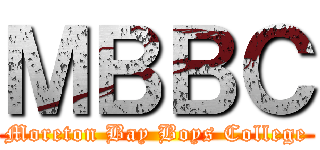 ＭＢＢＣ (Moreton Bay Boys College)