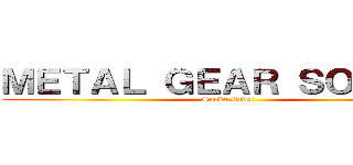 ＭＥＴＡＬ ＧＥＡＲ ＳＯＬＩＤ３ (Snake Eater)