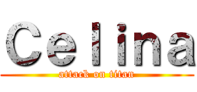 Ｃｅｌｉｎａ (attack on titan)