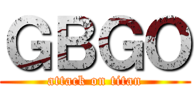 ＧＢＧＯ (attack on titan)
