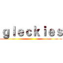 ｇｌｅｃｋｉｅｓ ()