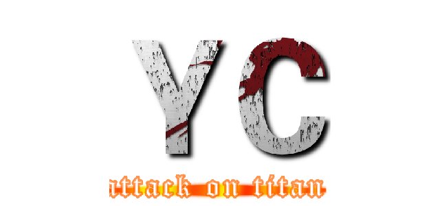 ＹＣ (attack on titan)