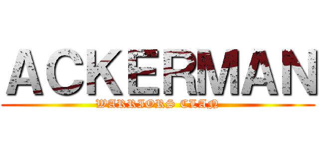 ＡＣＫＥＲＭＡＮ (WARRIORS CLAN)