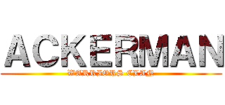 ＡＣＫＥＲＭＡＮ (WARRIORS CLAN)