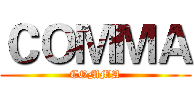 ＣＯＭＭＡ (COMMA)