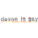 ｄｅｖｏｎ ｉｓ ｇａｙ (attack on titan)