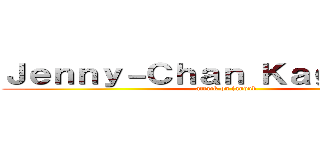 Ｊｅｎｎｙ－Ｃｈａｎ Ｋａｇａｍｉｎｅ (attack on fandub)