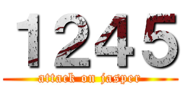 １２４５ (attack on jasper)