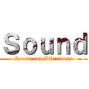 Ｓｏｕｎｄ (Sound and Vibrations)