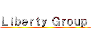 Ｌｉｂｅｒｔｙ Ｇｒｏｕｐ  ()