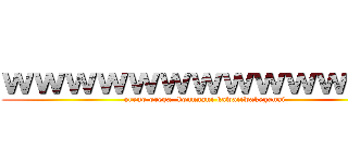 ｗｗｗｗｗｗｗｗｗｗｗｗｗ (oreno orega  konnnani kawaiiwakeganai)