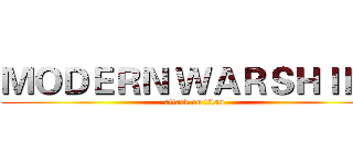 ＭＯＤＥＲＮ ＷＡＲＳＨＩＰＳ (attack on titan)