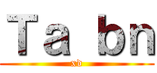 Ｔａ ｂｎ (xd)