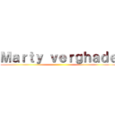 Ｍａｒｔｙ ｖｅｒｇｈａｄｅ ()