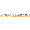 Ｔｒｕｙｅｎ Ｂａｎ Ｑｕｙｅｎ (attack on fb.com/truyenbanquyen)