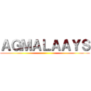 ＡＧＭＡＬＡＡＹＳ ()