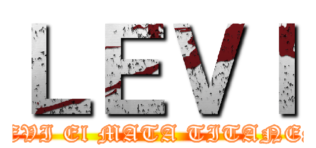 ＬＥＶＩ (LEVI El MATA TITANES)