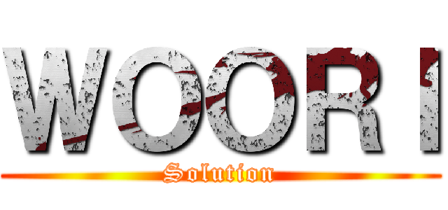 ＷＯＯＲＩ (Solution)