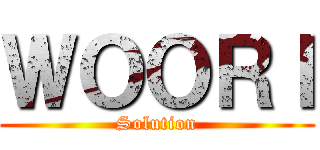 ＷＯＯＲＩ (Solution)