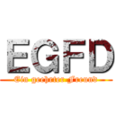 ＥＧＦＤ (Ein geehrter Freund)