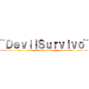 ~ＤｅｖｉｌＳｕｒｖｉｖｏ~ (Devil  Survivo)