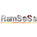 ＲａｍＳｅＳｓ (RamSeSs)