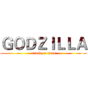 ＧＯＤＺＩＬＬＡ (attack on titan)