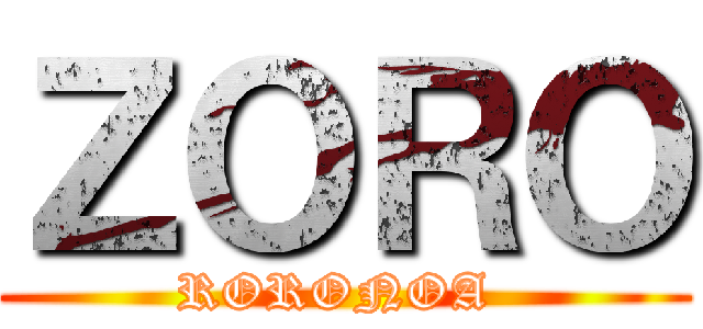 ＺＯＲＯ (RORONOA )
