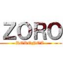 ＺＯＲＯ (RORONOA )