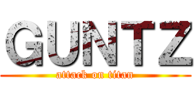 ＧＵＮＴＺ (attack on titan)