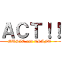 ＡＣＴ！！ (MUSIC and CRAFT )
