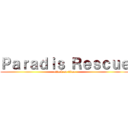 Ｐａｒａｄｉｓ Ｒｅｓｃｕｅ (attack on titan)