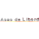 Ａｓａｓ ｄａ Ｌｉｂｅｒｄａｄｅ (attack on titan)