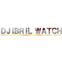 ＤＪＩＢＲＩＬ ＷＡＴＣＨ ()