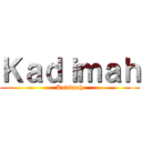 Ｋａｄｉｍａｈ (Kadimah)