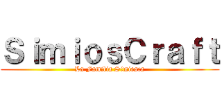 ＳｉｍｉｏｓＣｒａｆｔ (La Familia Simiesca)