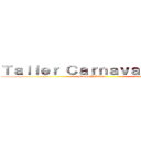 Ｔａｌｌｅｒ Ｃａｒｎａｖａｌ         (Manga Y Anime                )