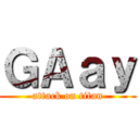 ＧＡａｙ (attack on titan)