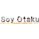 Ｓｏｙ Ｏｔａｋｕ (Amo a Kaneki :v)