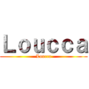 Ｌｏｕｃｃａ (Loucca)