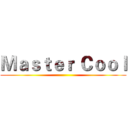 Ｍａｓｔｅｒ Ｃｏｏｌ ()