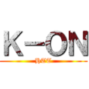 Ｋ－ＯＮ (HTT)