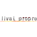 ｌｉｖａｉ．ｐｒｏｐｒｅ (livai.propre)