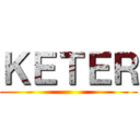 ＫＥＴＥＲ ()