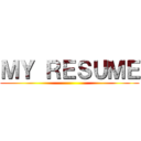 ＭＹ ＲＥＳＵＭＥ ()