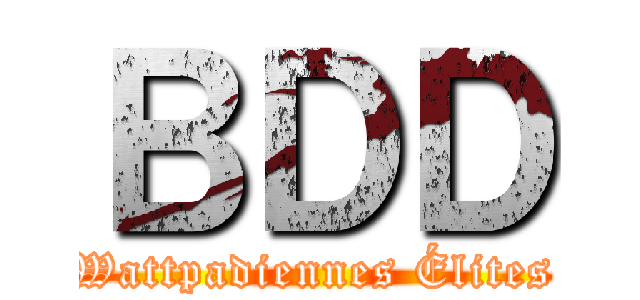 ＢＤＤ (Wattpadiennes Élites)